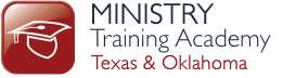 Ministry Training Academy - Texas and Oklahoma